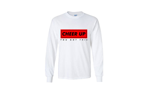 Cheer Up You Got This Long Sleeve Unisex Tee (White)