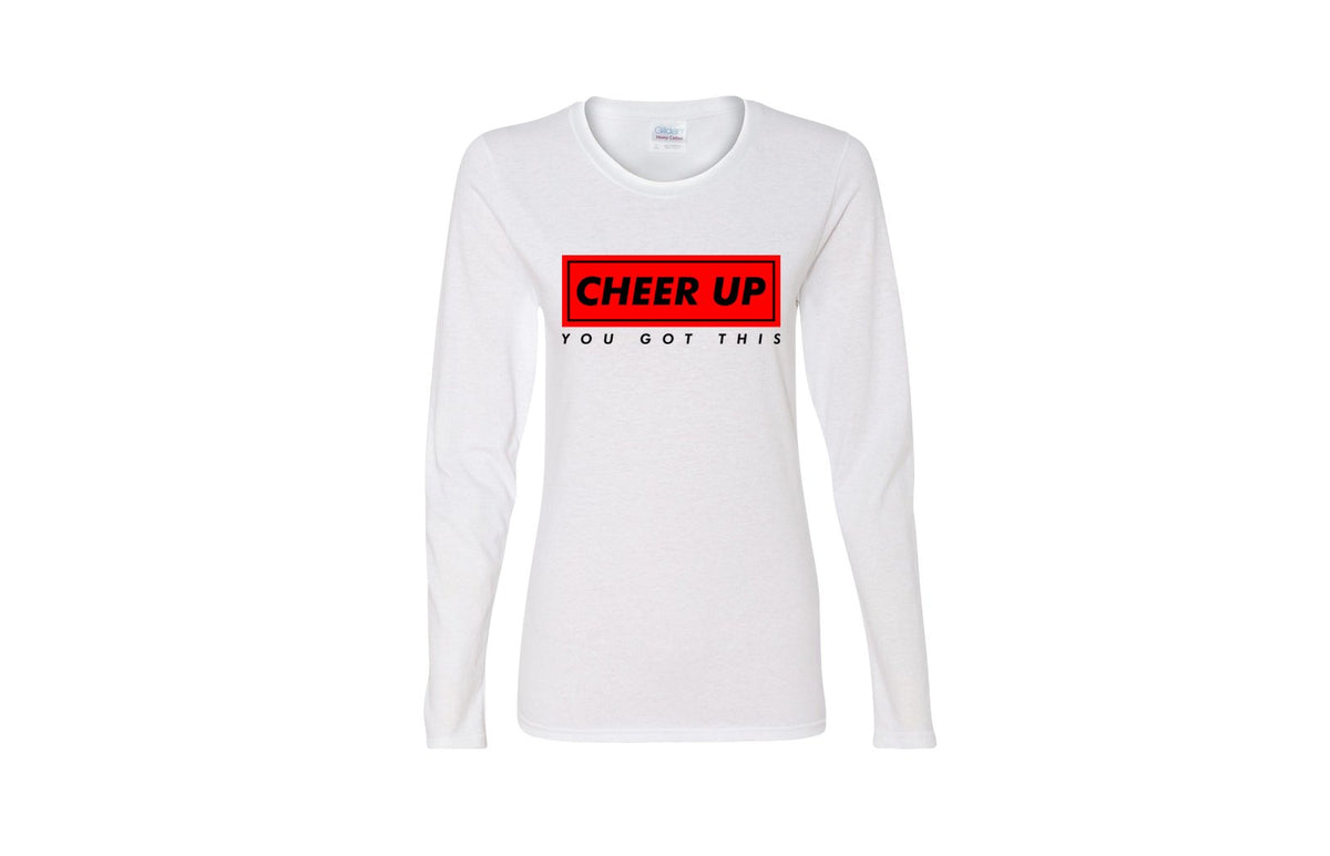 Cheer Up You Got This Long Sleeve Unisex Tee (White)